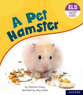 Casey |  Essential Letters and Sounds: Essential Phonic Readers: Oxford Reading Level 4: A Pet Hamster | Buch |  Sack Fachmedien