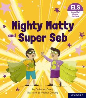 Casey |  Essential Letters and Sounds: Essential Phonic Readers: Oxford Reading Level 6: Mighty Matty and Super Seb | Buch |  Sack Fachmedien
