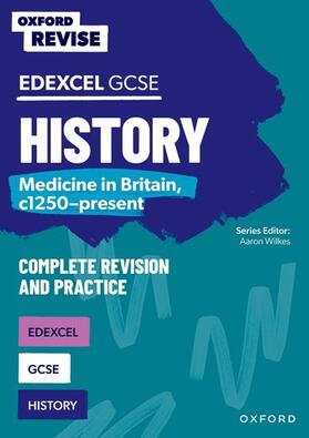Longley |  Oxford Revise: GCSE Edexcel History: Medicine in Britain, c1250-present Complete Revision and Practice | Buch |  Sack Fachmedien