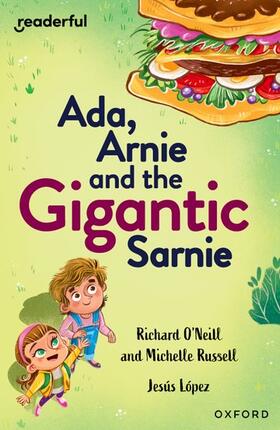 Russell / O'Neill |  Readerful Independent Library: Oxford Reading Level 13: Ada, Arnie and the Gigantic Sarnie | Buch |  Sack Fachmedien