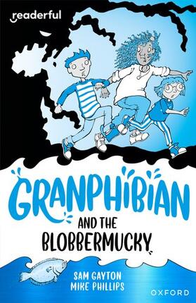 Gayton |  Readerful Independent Library: Oxford Reading Level 14: Granphibian and the Blobbermucky | Buch |  Sack Fachmedien