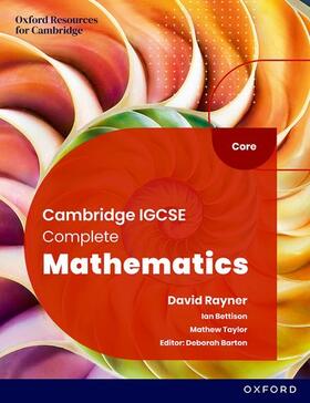 Bettison / Taylor / Barton |  Cambridge IGCSE Complete Mathematics Core: Student Book Sixth Edition | Buch |  Sack Fachmedien