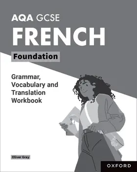 Gray |  AQA GCSE French: AQA GCSE French Foundation Grammar, Vocabulary and Translation Workbooks | Buch |  Sack Fachmedien