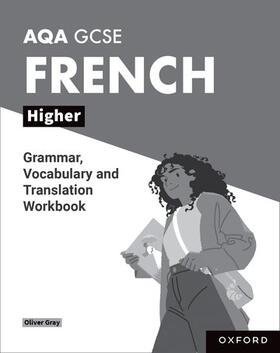 Gray |  AQA GCSE French: AQA GCSE French Higher Grammar, Vocabulary and Translation Workbooks | Buch |  Sack Fachmedien