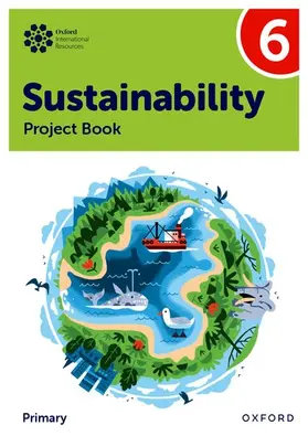 Ellenby |  Oxford International Sustainability: Project Book 6 (Primary) | Buch |  Sack Fachmedien