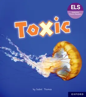 Thomas |  Essential Letters and Sounds: Essential Phonic Readers: Oxford Reading Level 7: Toxic | Buch |  Sack Fachmedien