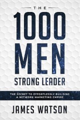 Watson |  The 1000 Men Strong Leader | eBook | Sack Fachmedien