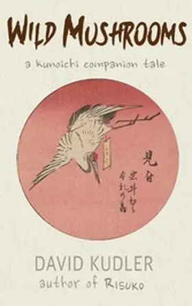 Kudler |  Wild Mushrooms (Kunoichi Companion Tales, #2.5) | eBook | Sack Fachmedien