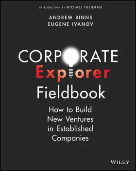 Binns / Ivanov / Tushman |  Corporate Explorer Fieldbook | Buch |  Sack Fachmedien