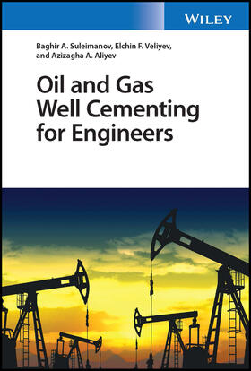 Suleimanov / Veliyev / Aliyev |  Oil and Gas Well Cementing for Engineers | Buch |  Sack Fachmedien