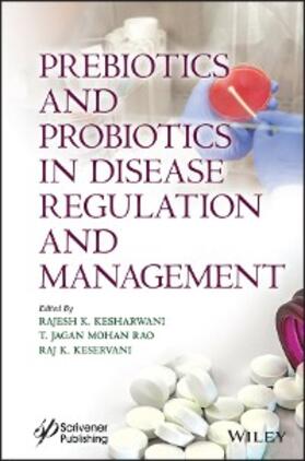 Kesharwani / Rao / Keservani |  Prebiotics and Probiotics in Disease Regulation and Management | eBook | Sack Fachmedien