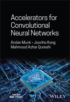 Munir / Kong / Qureshi |  Accelerators for Convolutional Neural Networks | Buch |  Sack Fachmedien