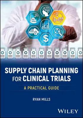 Mills |  Supply Chain Planning for Clinical Trials | Buch |  Sack Fachmedien