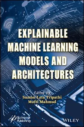 Tripathi / Mahmud |  Explainable Machine Learning Models and Architectures | eBook | Sack Fachmedien