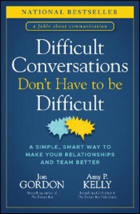 Gordon / Kelly |  Difficult Conversations Don't Have to Be Difficult | eBook | Sack Fachmedien