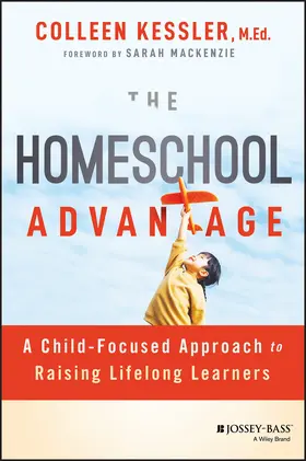 Kessler |  The Homeschool Advantage | Buch |  Sack Fachmedien