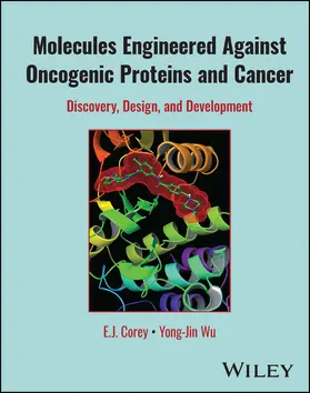 Corey / Wu |  Molecules Engineered Against Oncogenic Proteins and Cancer | Buch |  Sack Fachmedien