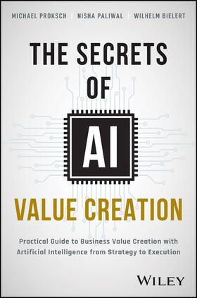 Proksch / Paliwal / Bielert |  The Secrets of AI Value Creation | Buch |  Sack Fachmedien