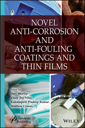 Murthy / Pillai / Kumar |  Novel Anti-Corrosion and Anti-Fouling Coatings and Thin Films | Buch |  Sack Fachmedien