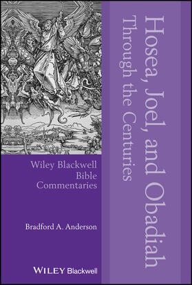 Anderson |  Hosea, Joel, and Obadiah Through the Centuries | Buch |  Sack Fachmedien
