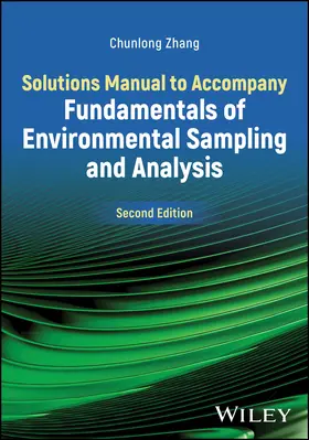 Zhang |  Solutions Manual to Accompany Fundamentals of Environmental Sampling and Analysis | Buch |  Sack Fachmedien