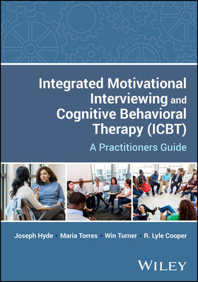 Hyde / Torres / Turner |  Integrated Motivational Interviewing and Cognitive Behavioral Therapy (ICBT) | Buch |  Sack Fachmedien