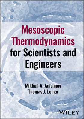 Anisimov / Longo |  Mesoscopic Thermodynamics for Scientists and Engineers | Buch |  Sack Fachmedien