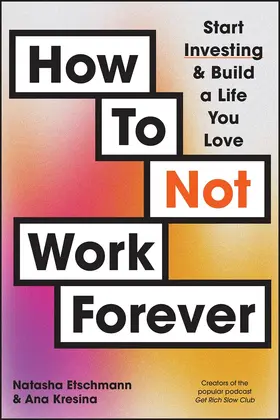 Etschmann / Kresina |  How to Not Work Forever | Buch |  Sack Fachmedien