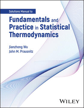 Wu / Prausnitz |  Fundamentals and Practice in Statistical Thermodynamics, Solutions Manual | Buch |  Sack Fachmedien