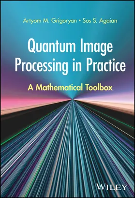 Grigoryan / Agaian |  Quantum Image Processing in Practice | Buch |  Sack Fachmedien