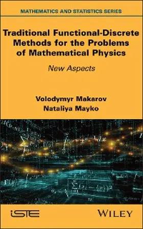 Makarov / Mayko |  Traditional Functional-Discrete Methods for the Problems of Mathematical Physics | eBook | Sack Fachmedien