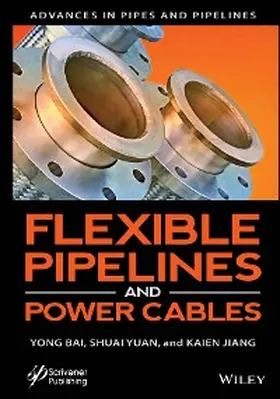 Bai / Yuan / Jiang |  Flexible Pipelines and Power Cables | eBook | Sack Fachmedien