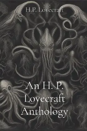 Lovecraft |  An H. P. Lovecraft Anthology | eBook | Sack Fachmedien