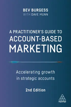 Burgess / Munn |  A Practitioner's Guide to Account-Based Marketing | eBook | Sack Fachmedien