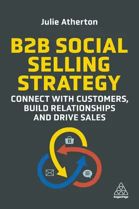 Atherton |  B2B Social Selling Strategy: Connect with Customers, Build Relationships and Drive Sales | Buch |  Sack Fachmedien