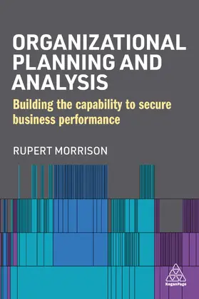 Morrison |  Organizational Planning and Analysis: Building the Capability to Secure Business Performance | Buch |  Sack Fachmedien