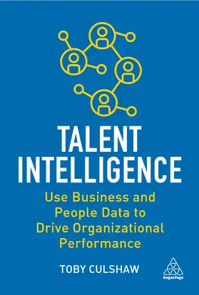 Culshaw |  Talent Intelligence: Use Business and People Data to Drive Organizational Performance | Buch |  Sack Fachmedien