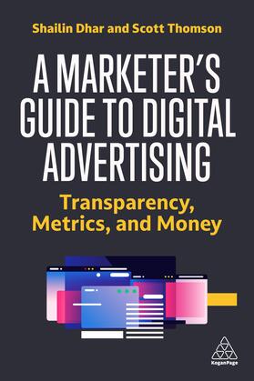 Dhar / Thomson |  A Marketer's Guide to Digital Advertising | Buch |  Sack Fachmedien