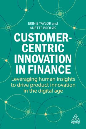 Taylor / Broløs |  Customer-Centric Innovation in Finance | Buch |  Sack Fachmedien