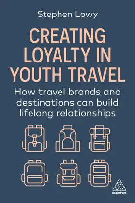 Lowy |  Creating Loyalty in Youth Travel | Buch |  Sack Fachmedien