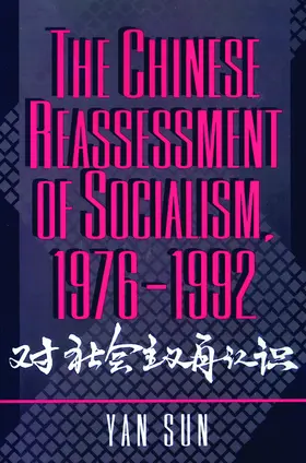 Sun |  The Chinese Reassessment of Socialism, 1976-1992 | eBook | Sack Fachmedien