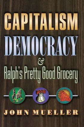 Mueller |  Capitalism, Democracy, and Ralph's Pretty Good Grocery | eBook | Sack Fachmedien