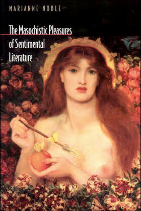 Noble |  The Masochistic Pleasures of Sentimental Literature | eBook | Sack Fachmedien