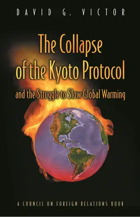 Victor |  The Collapse of the Kyoto Protocol and the Struggle to Slow Global Warming | eBook | Sack Fachmedien