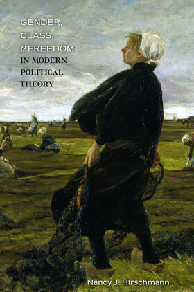Hirschmann |  Gender, Class, and Freedom in Modern Political Theory | eBook | Sack Fachmedien