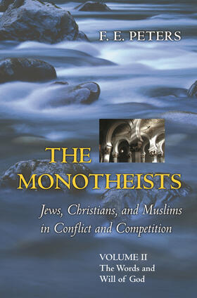Peters |  The Monotheists: Jews, Christians, and Muslims in Conflict and Competition, Volume II | eBook | Sack Fachmedien