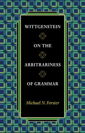 Forster |  Wittgenstein on the Arbitrariness of Grammar | eBook | Sack Fachmedien