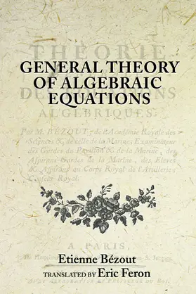 Bézout / Bezout |  General Theory of Algebraic Equations | eBook | Sack Fachmedien