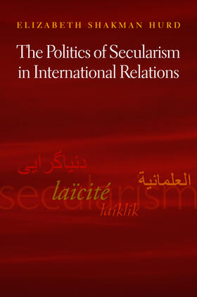 Hurd |  The Politics of Secularism in International Relations | eBook | Sack Fachmedien