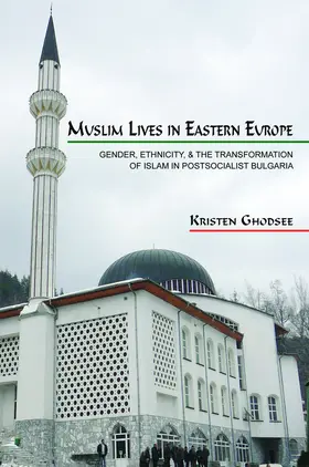 Ghodsee |  Muslim Lives in Eastern Europe | eBook | Sack Fachmedien